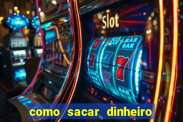 como sacar dinheiro no slots 777